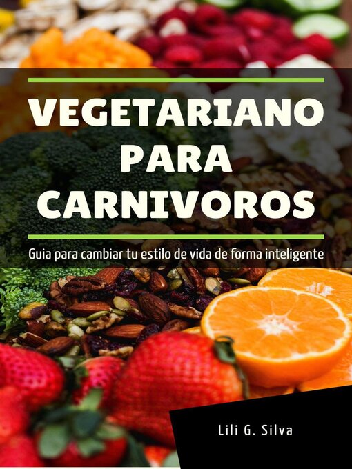 Title details for Vegetariano para Carnivoros by Lili G. Silva - Available